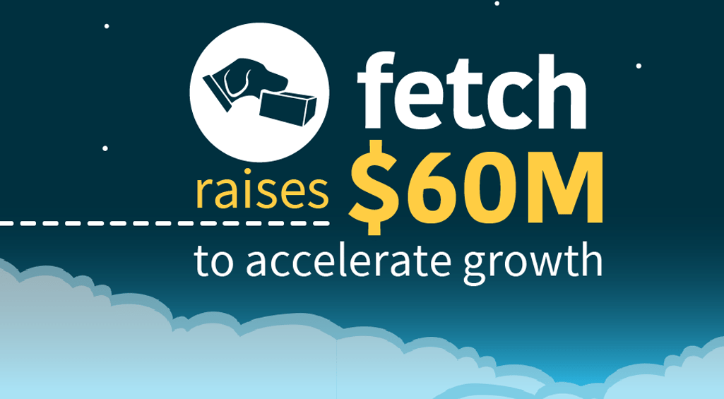 Fetch rasies $60 mil to accelerate growth graphic with fetch logo