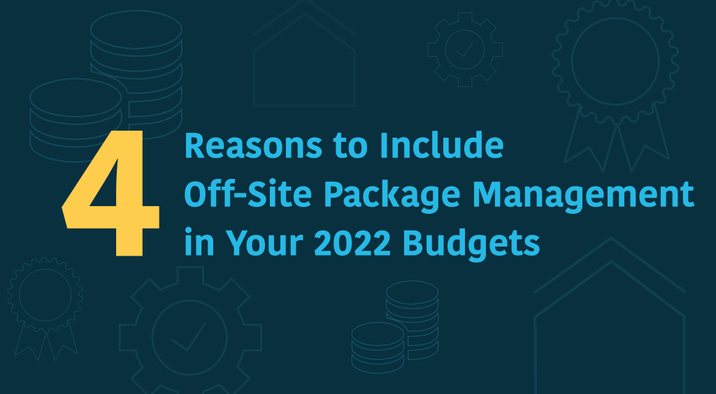 4 Reasons to Include Off-Site Package Management in Your 2022 Budget